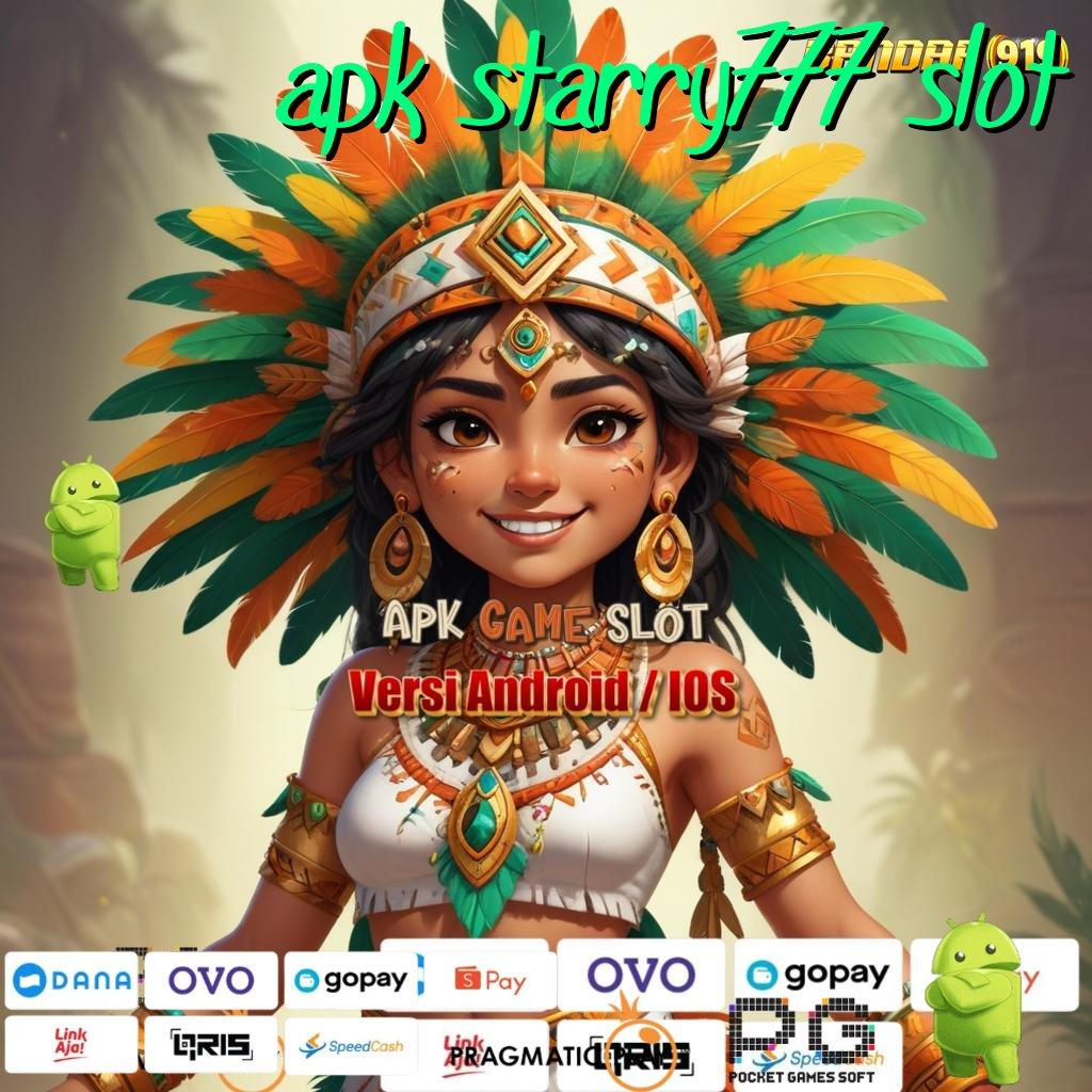 APK STARRY777 SLOT > Spin Maksimal Dengan Bonus Langsung Tanpa Ribet