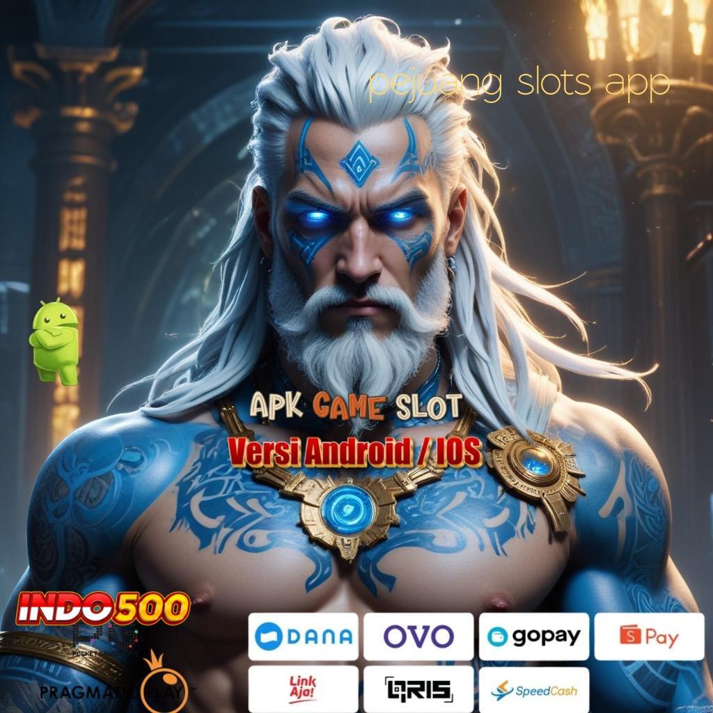 PEJUANG SLOTS APP ✅ medium perantara media tata letak jalur