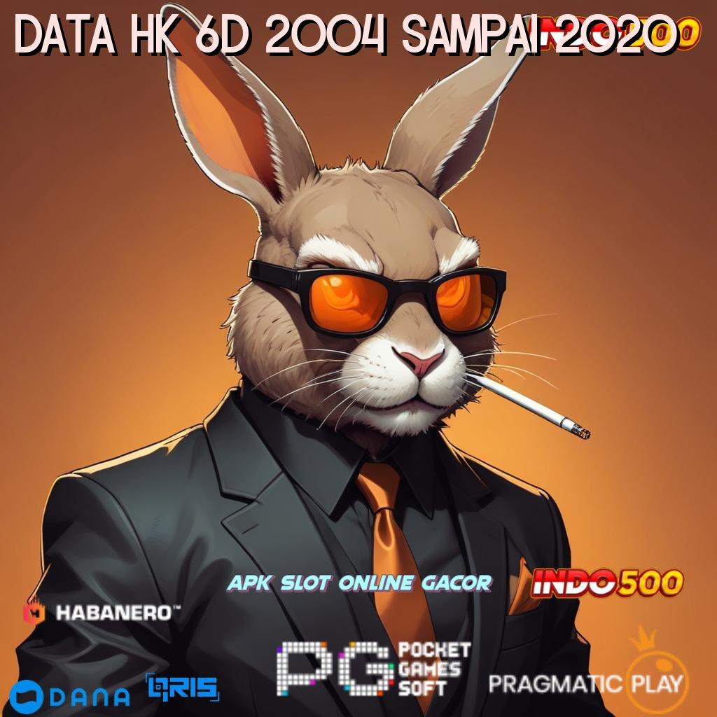 Data Hk 6d 2004 Sampai 2020