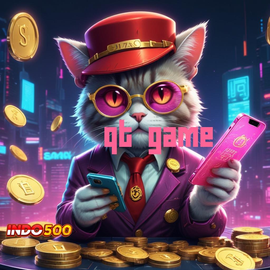 QT GAME ⚌ slot untung jackpot langsung tanpa kendala hari ini