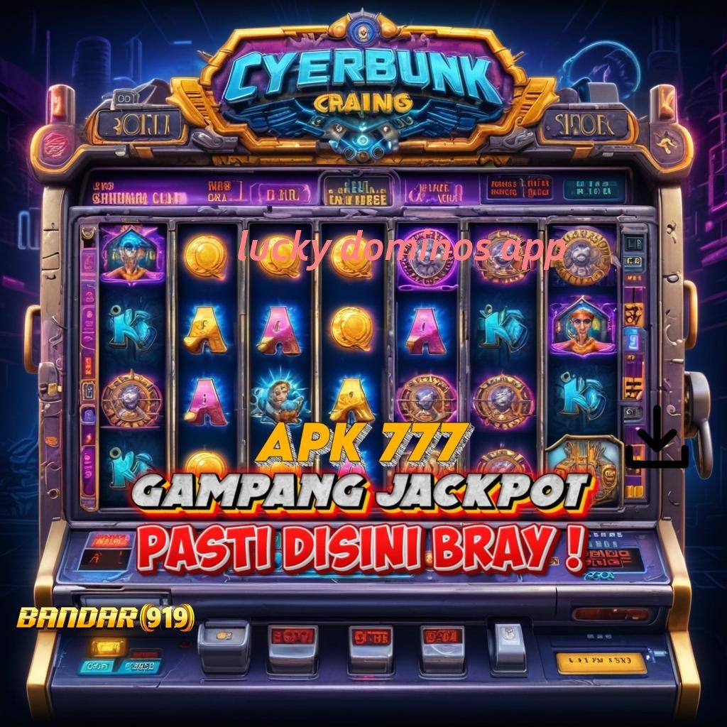 LUCKY DOMINOS APP ⇏ Komitmen Tanpa Ragu Metode Spin Jaminan WD