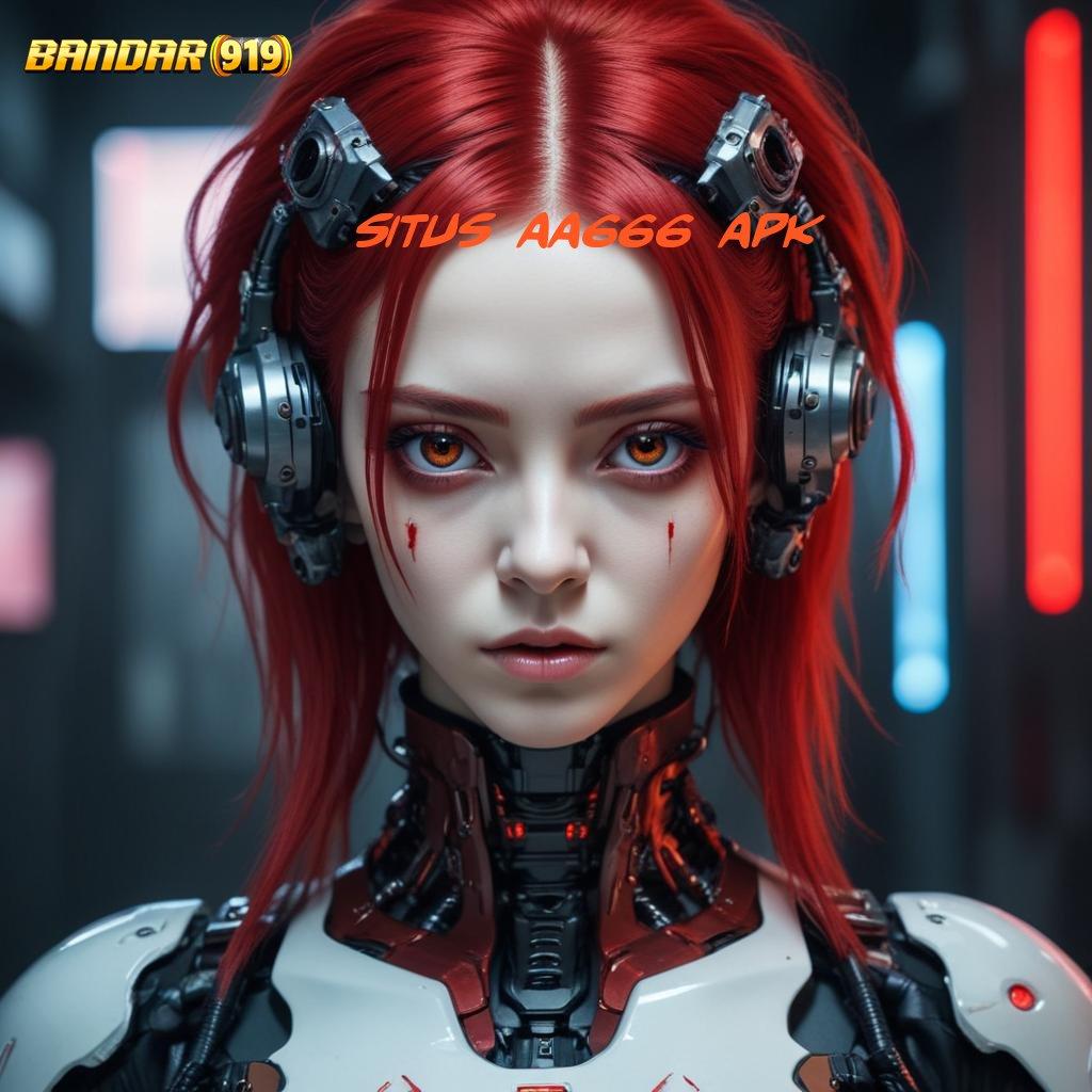 SITUS AA666 APK ➰ tanpa uang cepat kaya tanpa uang