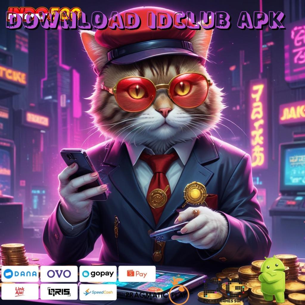 DOWNLOAD IDCLUB APK Aplikasi Jackpot Bonus Instan