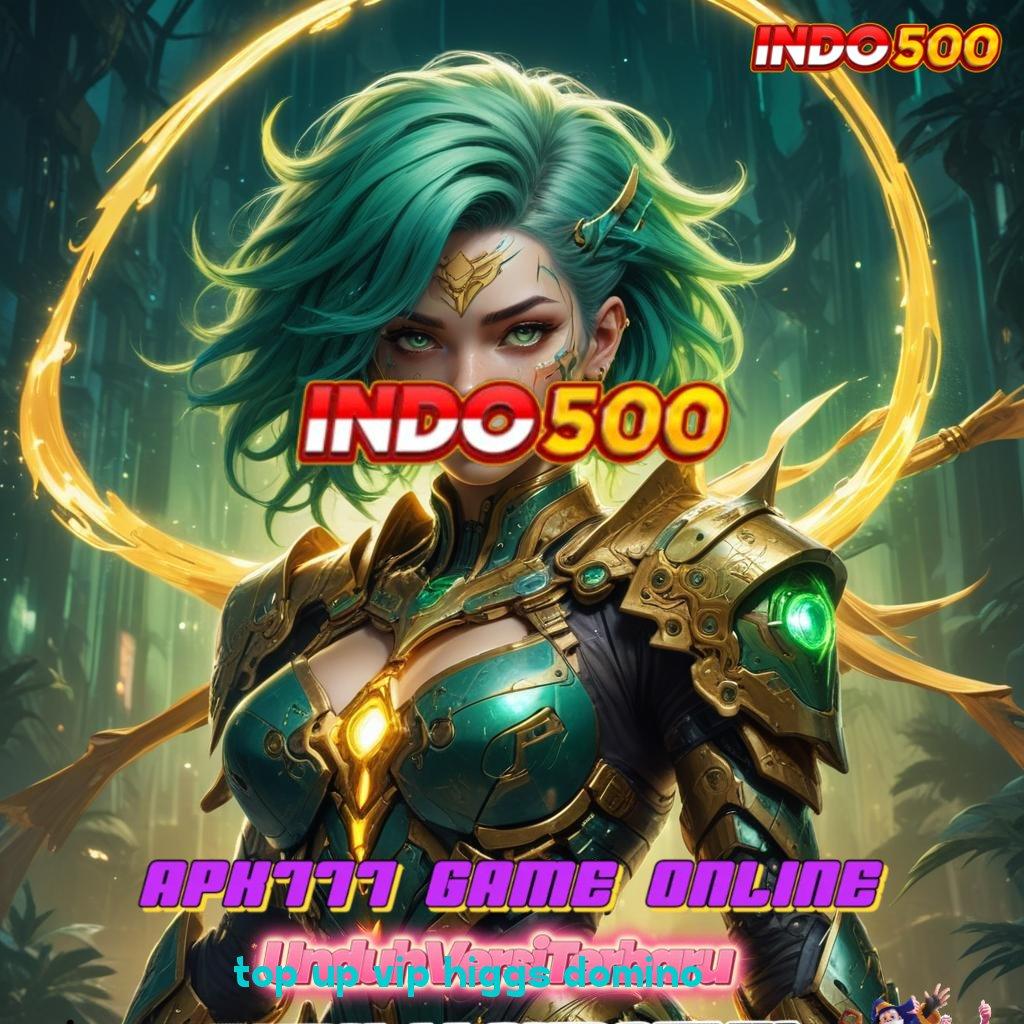 TOP UP VIP HIGGS DOMINO 🥇 Amandemen Maksimal Depo Dengan Uang Pas-pasan