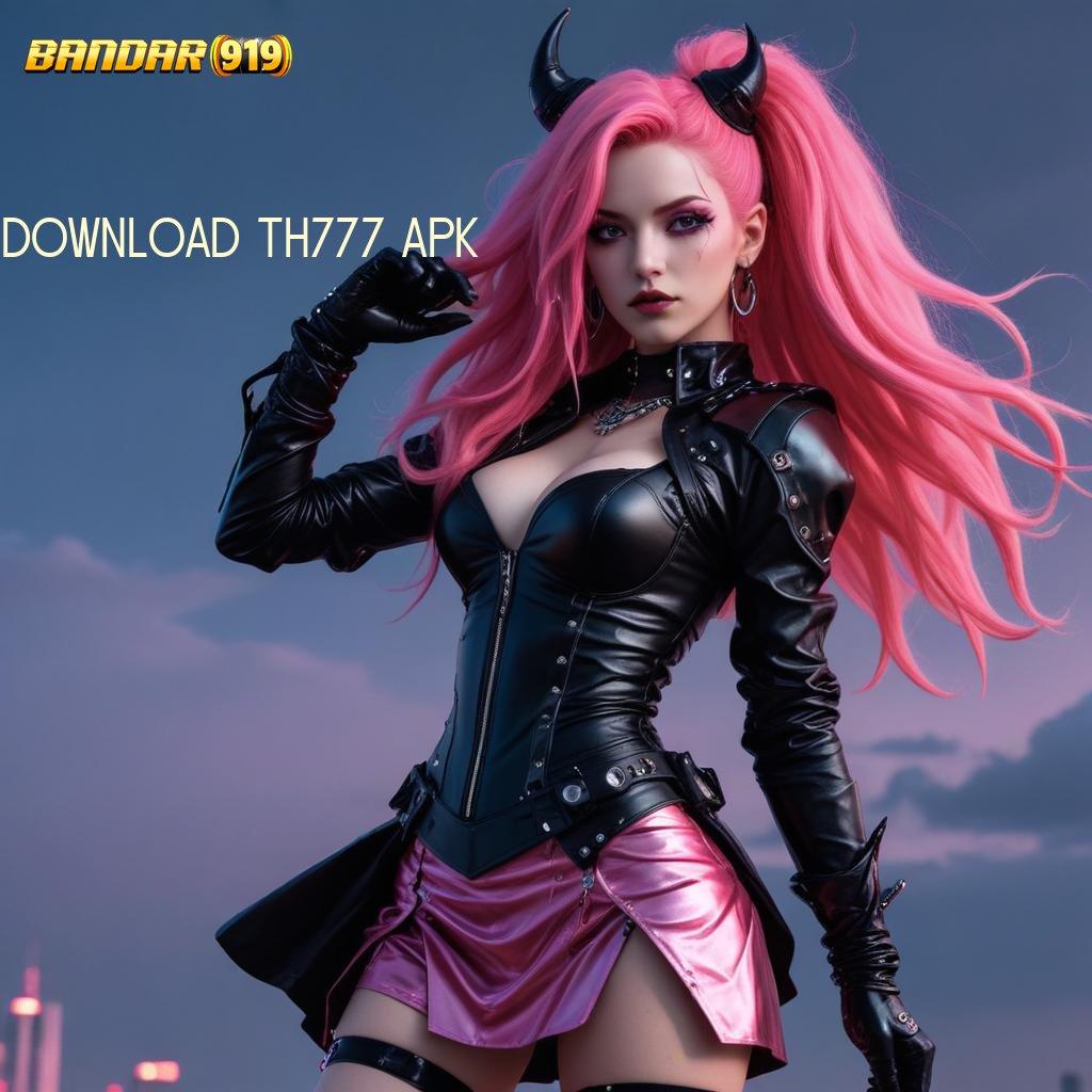 DOWNLOAD TH777 APK ♍ Raih Untung Maksimal dengan Akses RTP Stabil