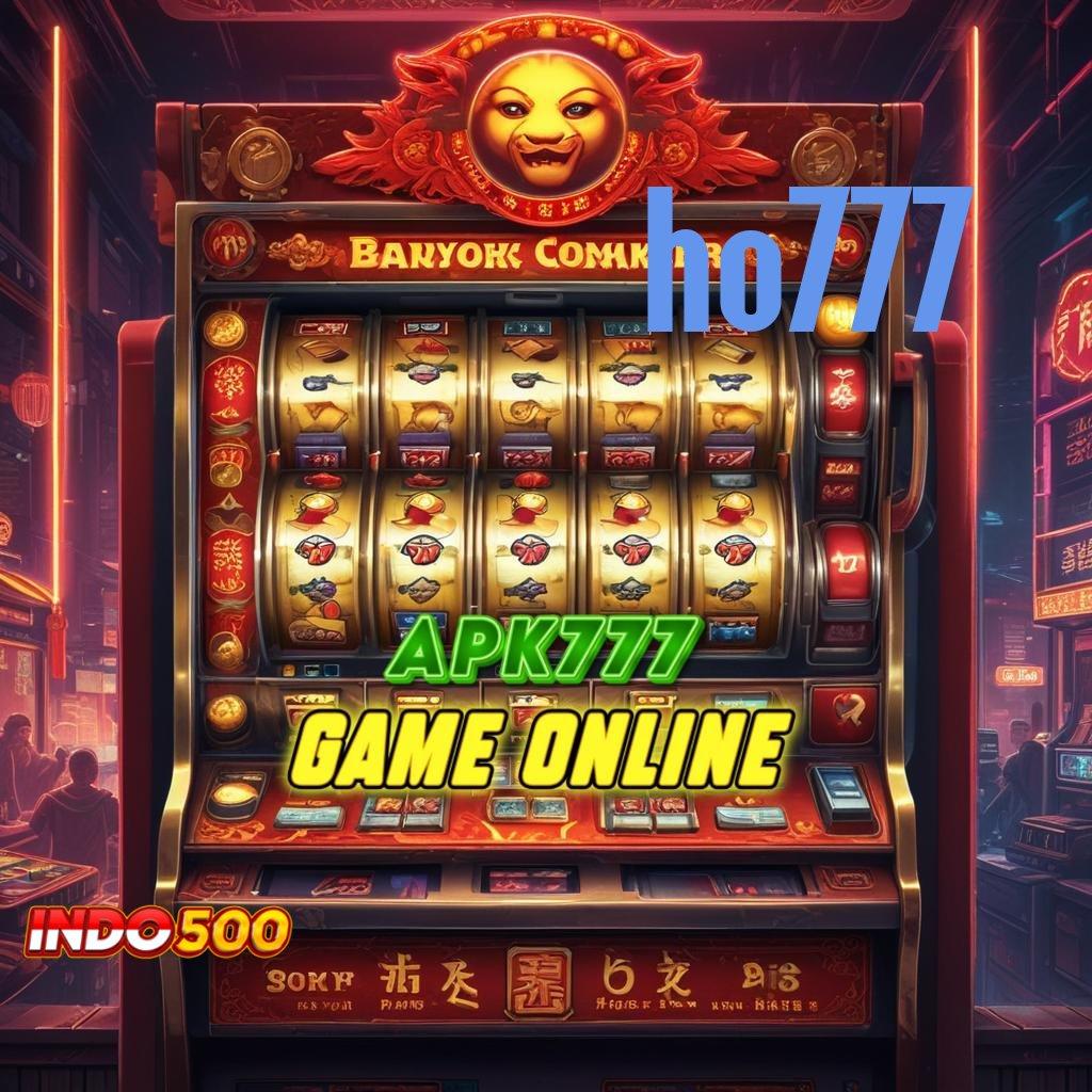 HO777 🥇 Bertenaga Maksimal Mesin Slot Tanpa Batas