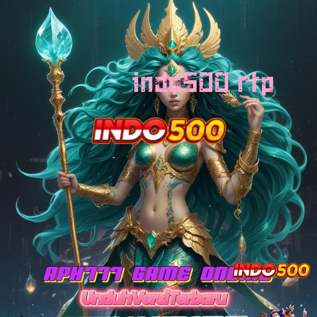 INDO500 RTP 🔥 pasti untung gak nunggu!