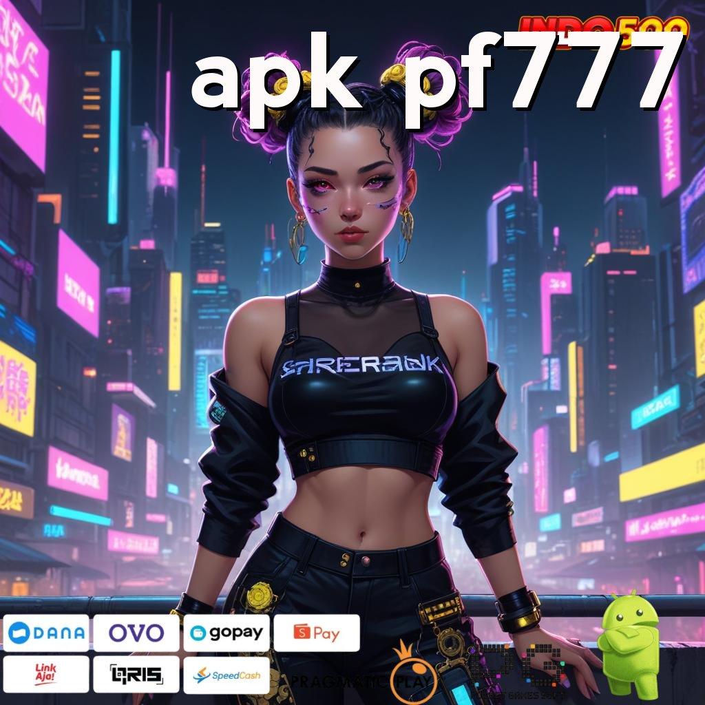 APK PF777 Terunggul Pertama Unduh Apk Slot Gacor 777 Terbaru Gratis