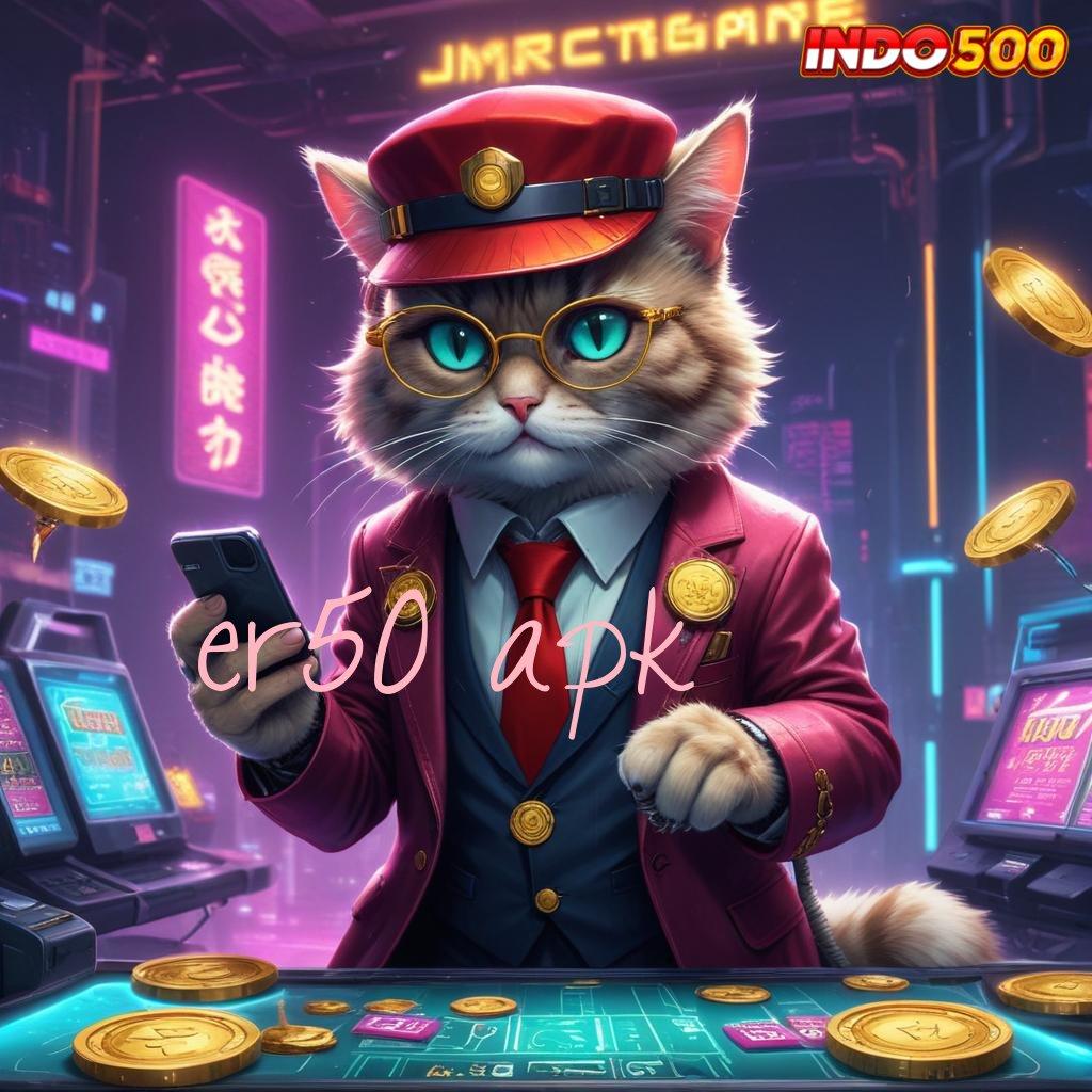 ER50 APK ≫ Game Demo Dengan Fitur Event Bonus