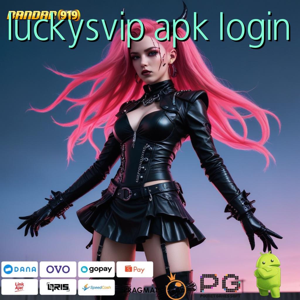 LUCKYSVIP APK LOGIN # pelantar protokol domain titik tolak aplikasi