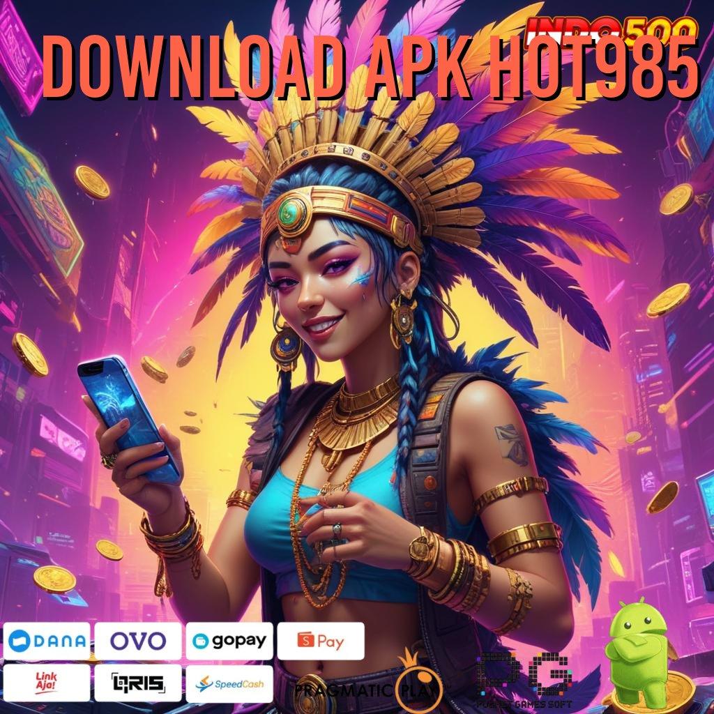 DOWNLOAD APK HOT985 Raih Keuntungan Stabil dengan Scatter Unggul