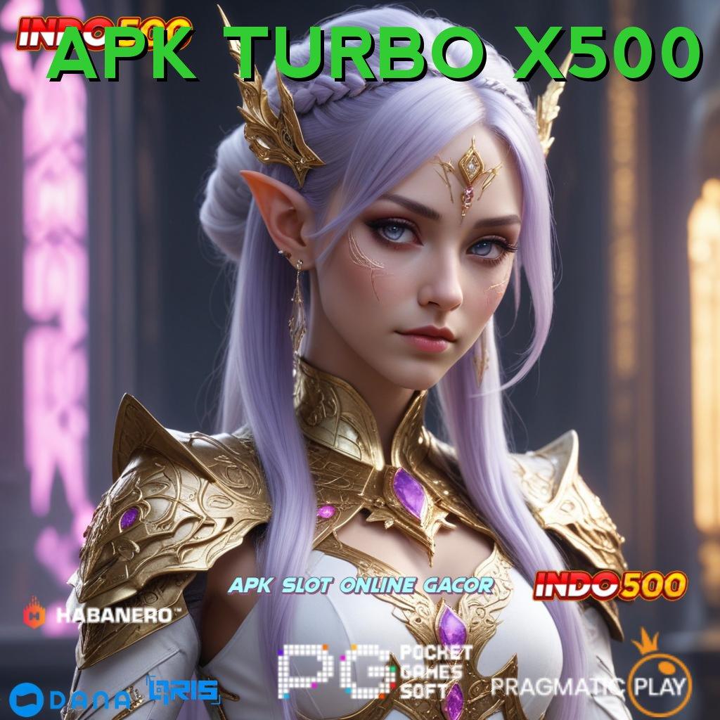 APK TURBO X500 → mesin slot dengan bonus melimpah cepat