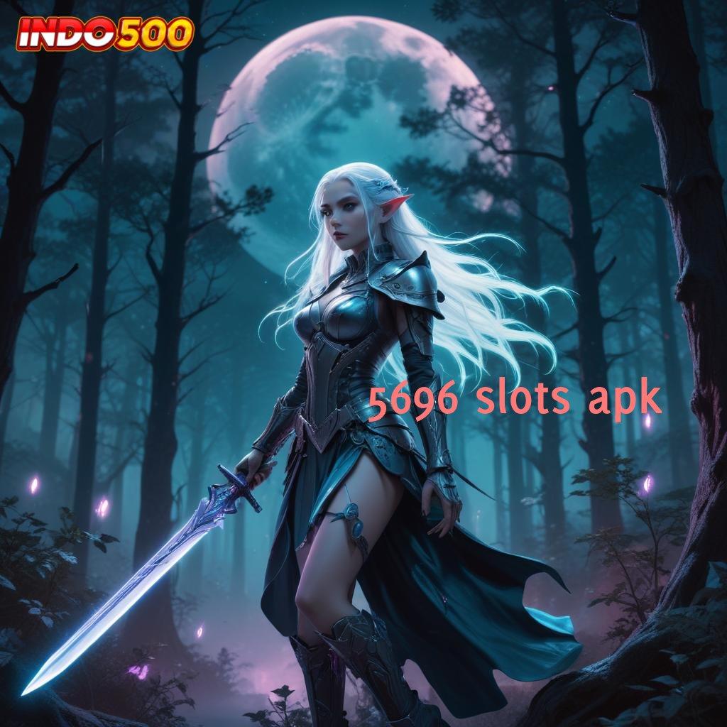 5696 SLOTS APK Pusat Digital Terbaik Dengan RTP Tinggi Terbaru