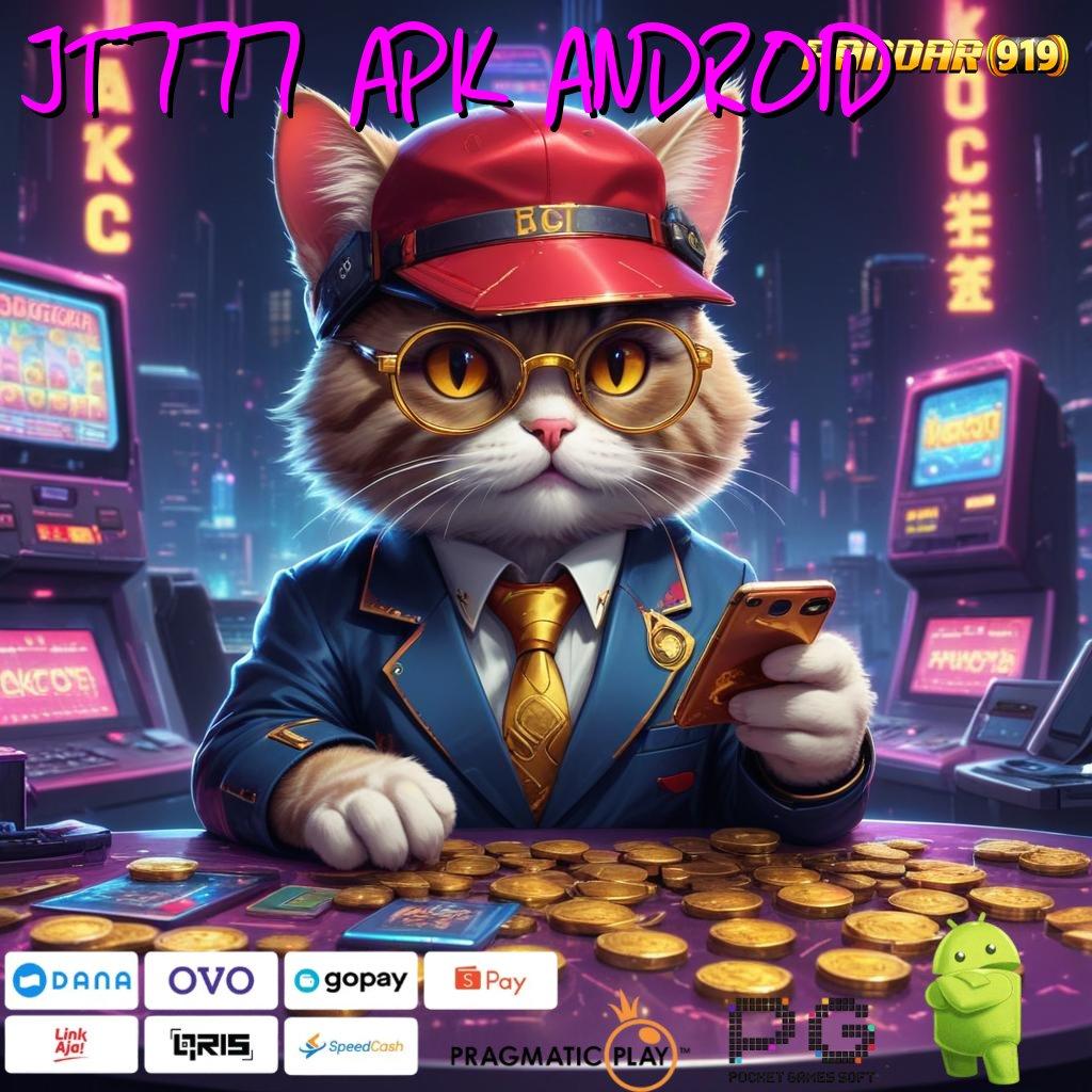 JT777 APK ANDROID > slot kemenangan luar biasa besar