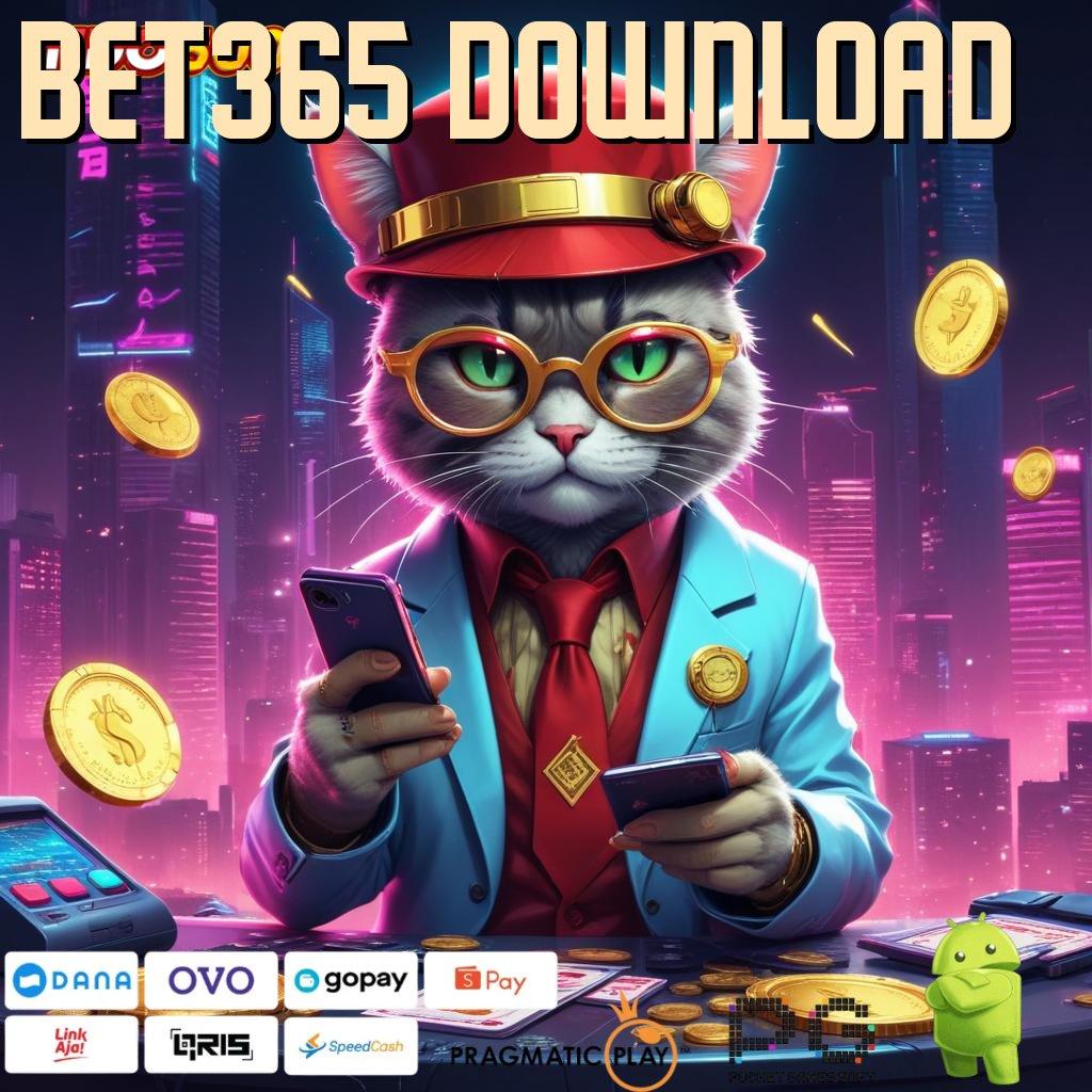 BET365 DOWNLOAD Situs Kelas Atas Format Yang Mutakhir