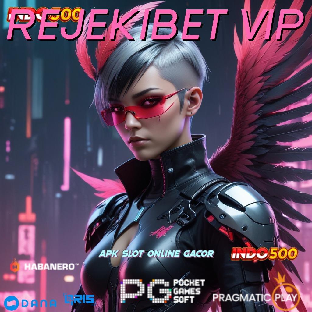 REJEKIBET VIP ✨ perangkat aman cheat apk langsung kaya