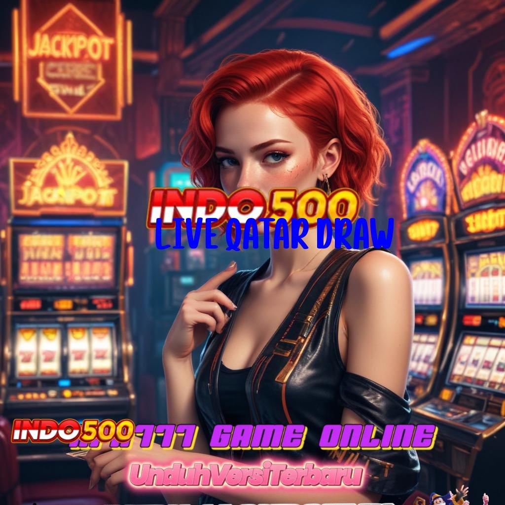 LIVE QATAR DRAW Depo Pulsa 5 Ribu Download Gratis Apk Slot Maxwin Terbaru