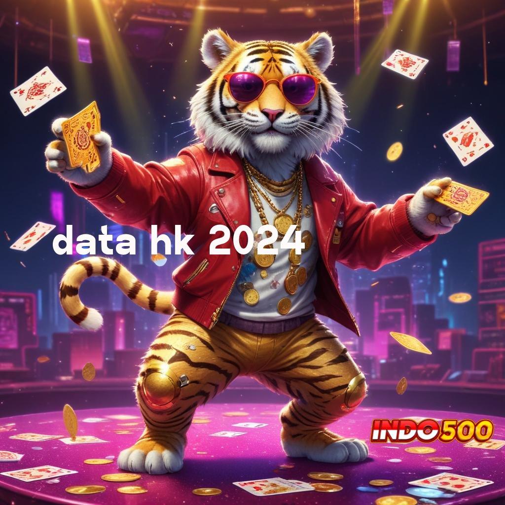 DATA HK 2024 Sukses Instan Cuan Tiada Lawan Hari Ini