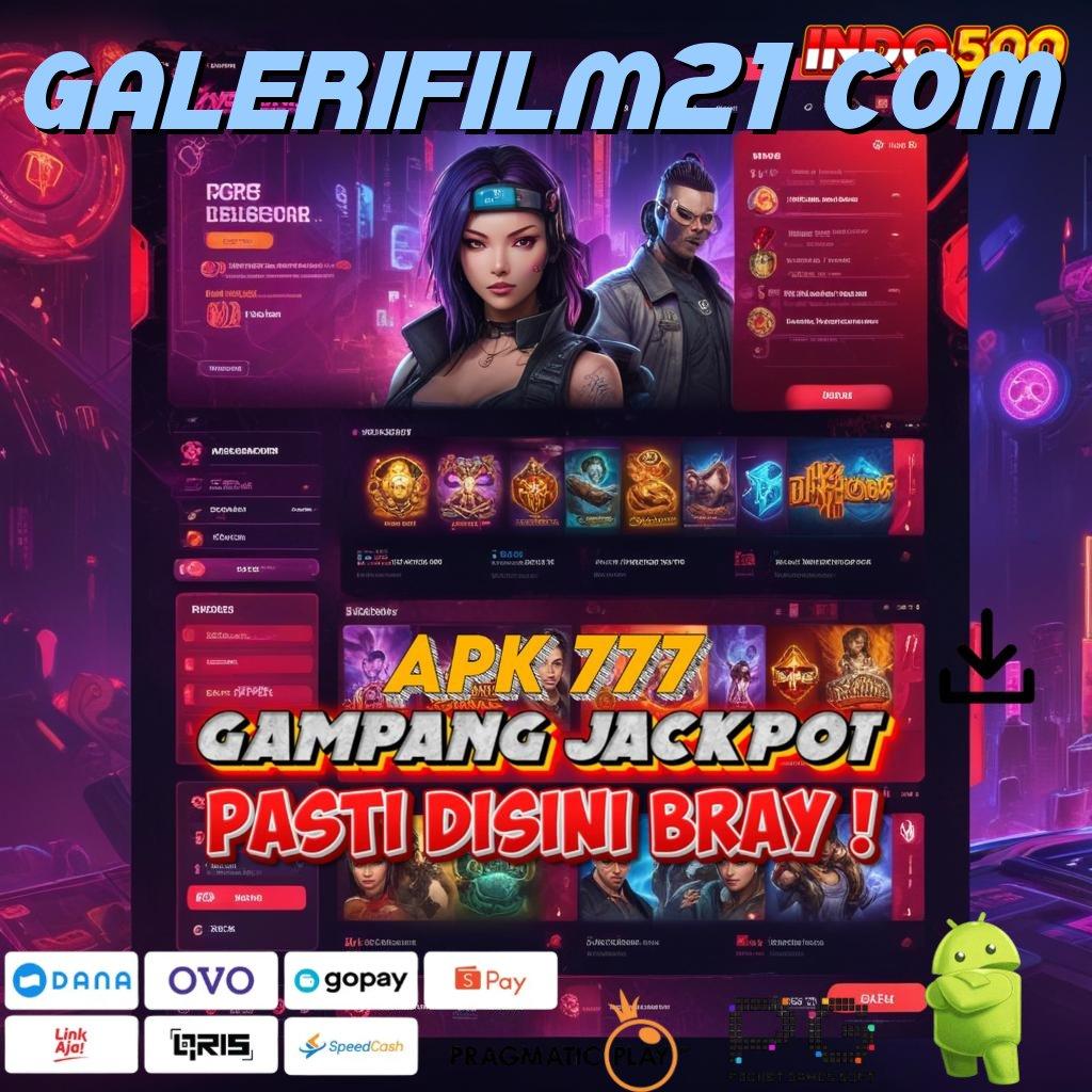 GALERIFILM21 COM fleksibel dan terpercaya kemenangan instan