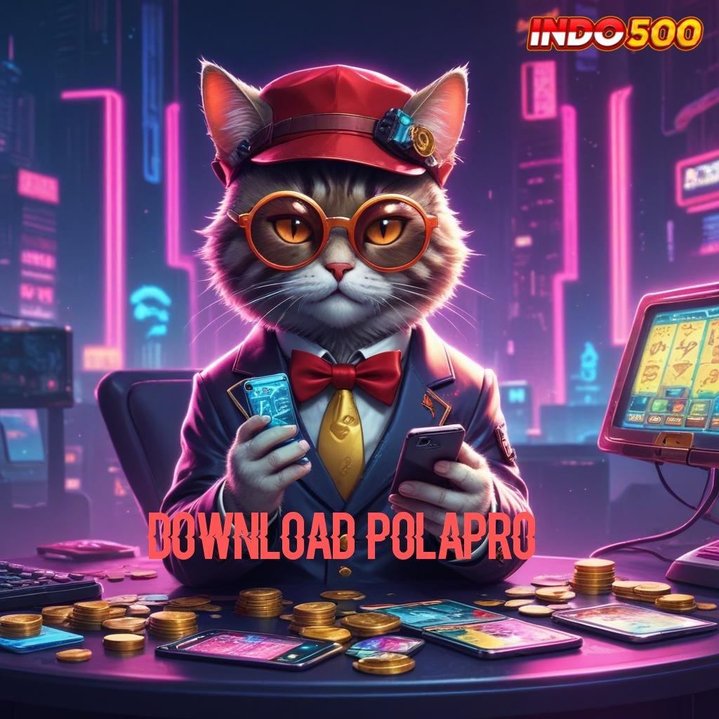 DOWNLOAD POLAPRO ➳ Putaran Rizki Login Versi 2.988.44 Tahun Ini Unduh