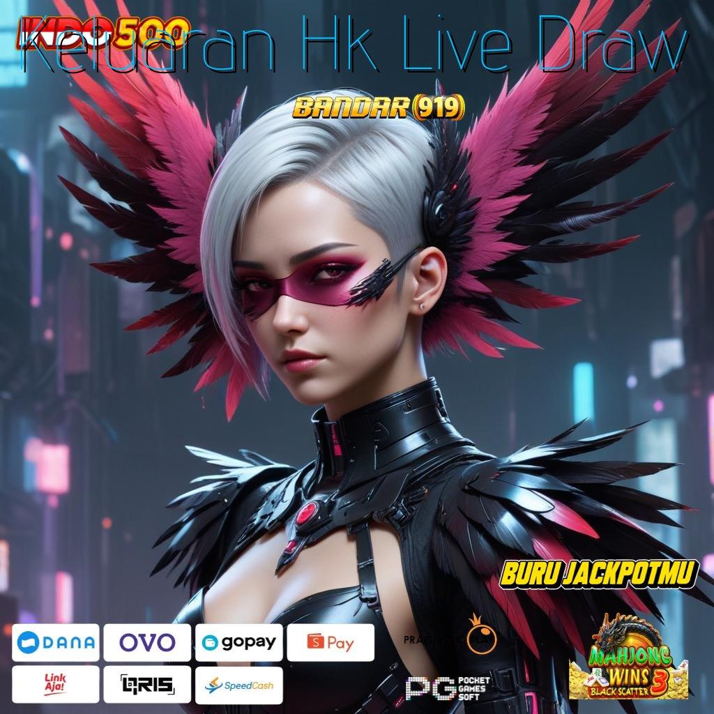 Keluaran Hk Live Draw