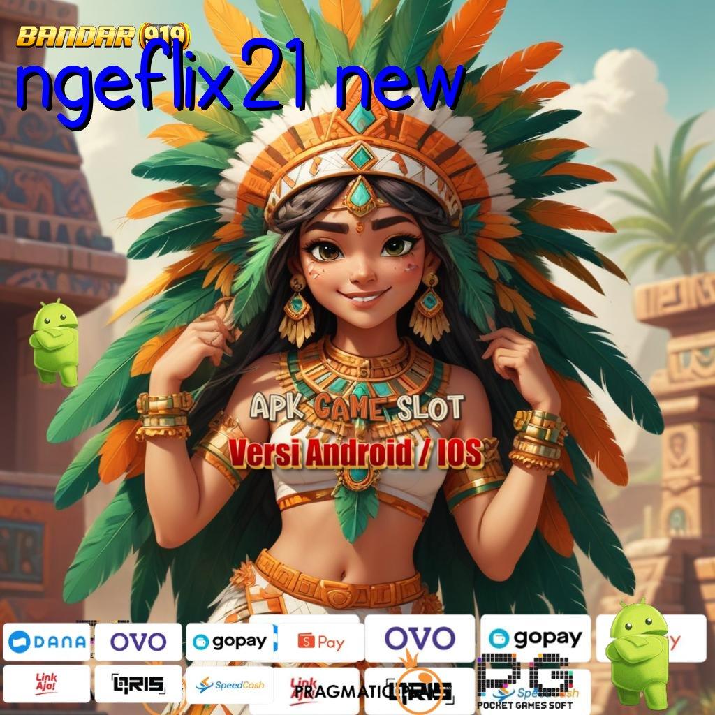 NGEFLIX21 NEW : Platform Juara Slot Maxwin Apk (Versi New) Terbaru Unduh Gratis Android