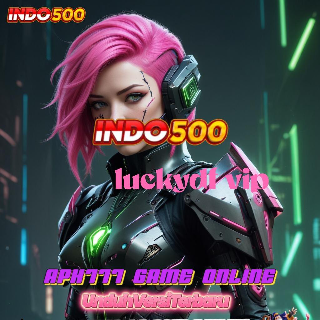 LUCKYDF VIP 🚀 Game Baru Untuk Deposit Dana Yang Efisien