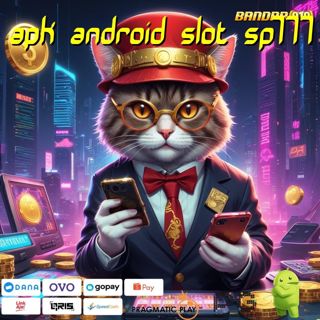 APK ANDROID SLOT SP777 # Slot Dana Gacor Dengan Langkah Cepat