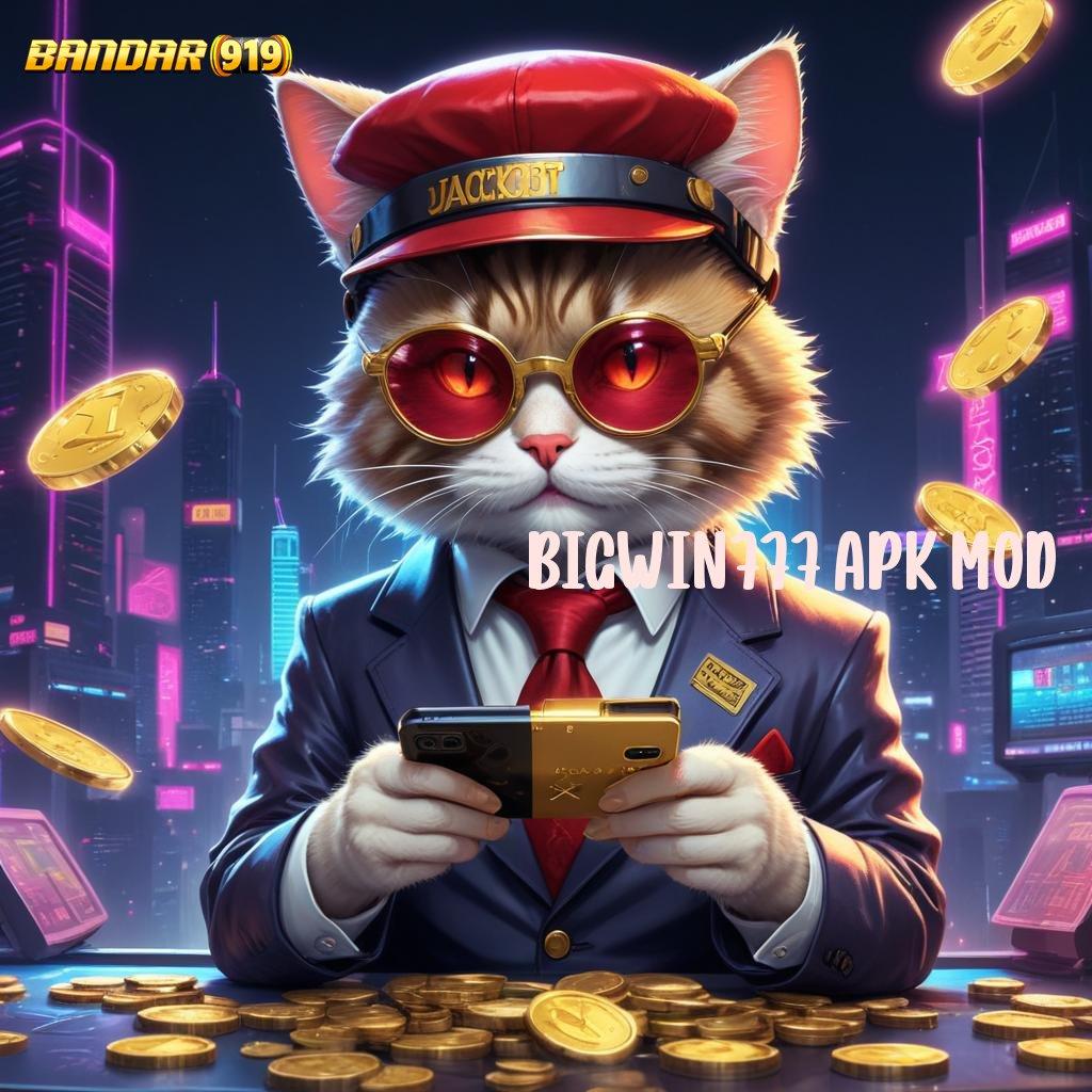 BIGWIN777 APK MOD ✷ mesin sultan gak ada lawan pintu rezeki