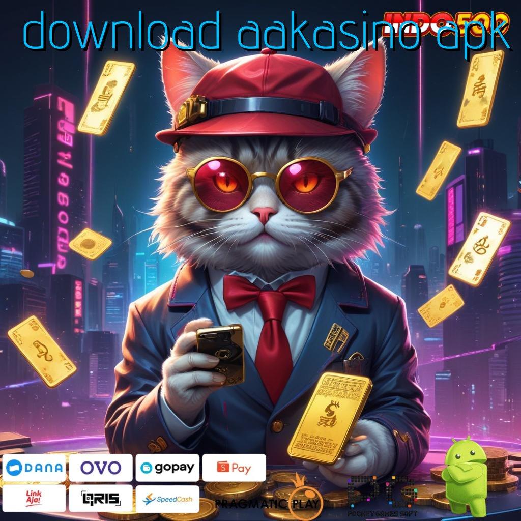 DOWNLOAD AAKASINO APK mesin vip langganan jackpot