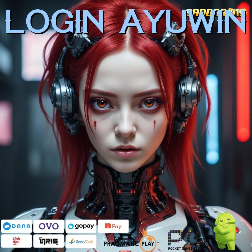 LOGIN AYUWIN , Spin Nasib Bonus Instan Modal Receh Auto Gacor!