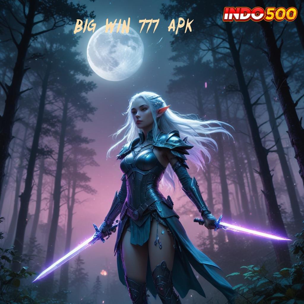 BIG WIN 777 APK > lucky spin menumpuk customer peluang menang besar