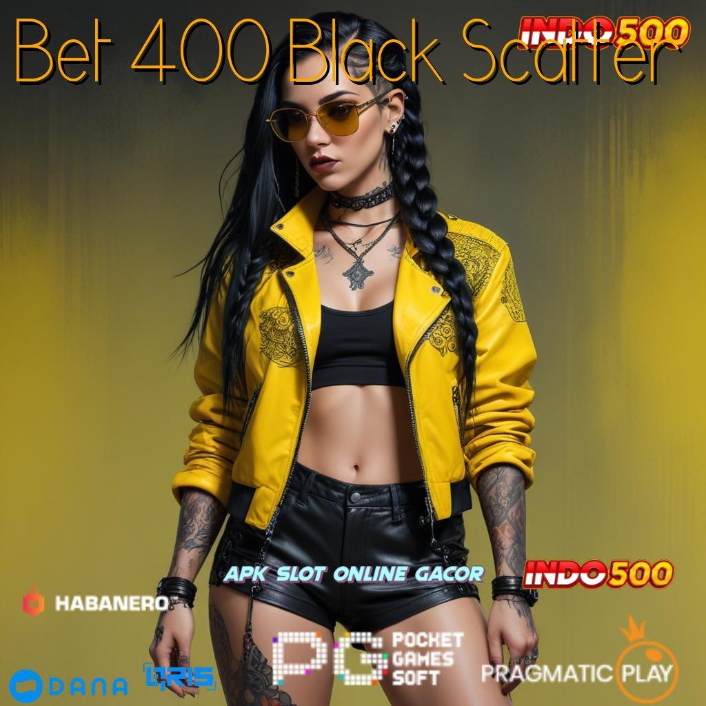 Bet 400 Black Scatter