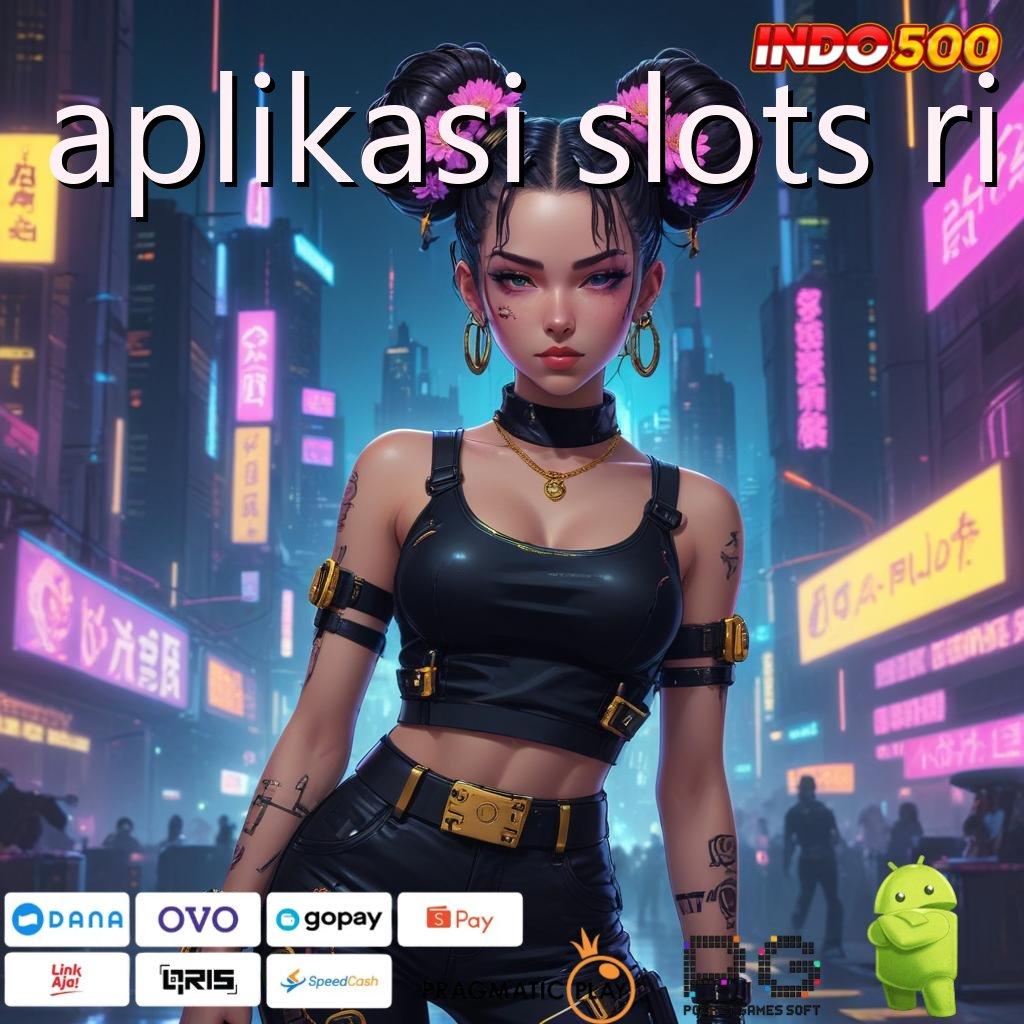 APLIKASI SLOTS RI RTP Baru Untuk Slot Dengan Rasio Tinggi