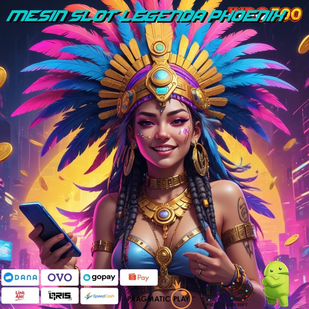 MESIN SLOT LEGENDA PHOENIX Nasib Hoki Dapatkan Apk Slot Gacor 777 Versi Baru Sekarang