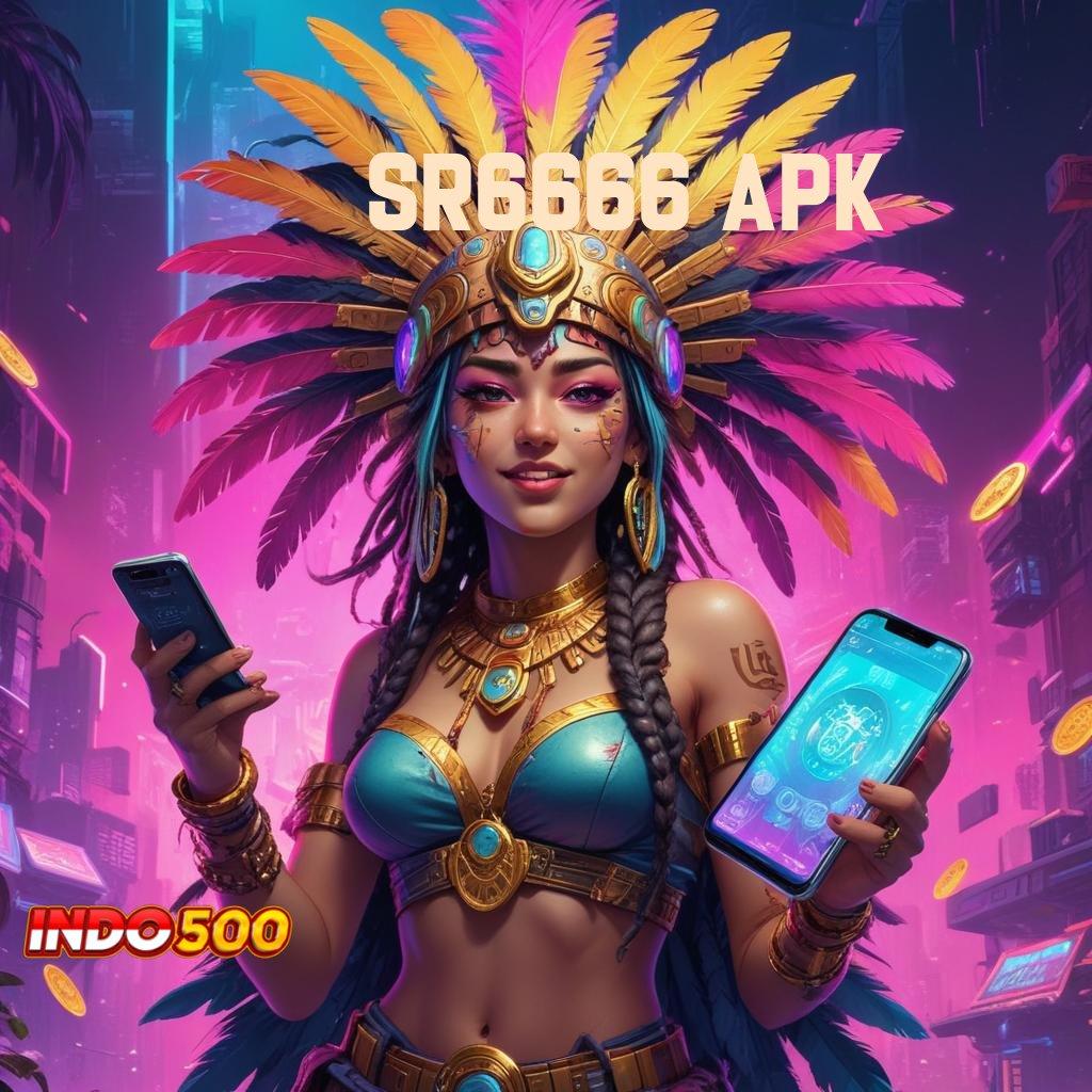 SR6666 APK 🥇 mesin vip penghasil emas