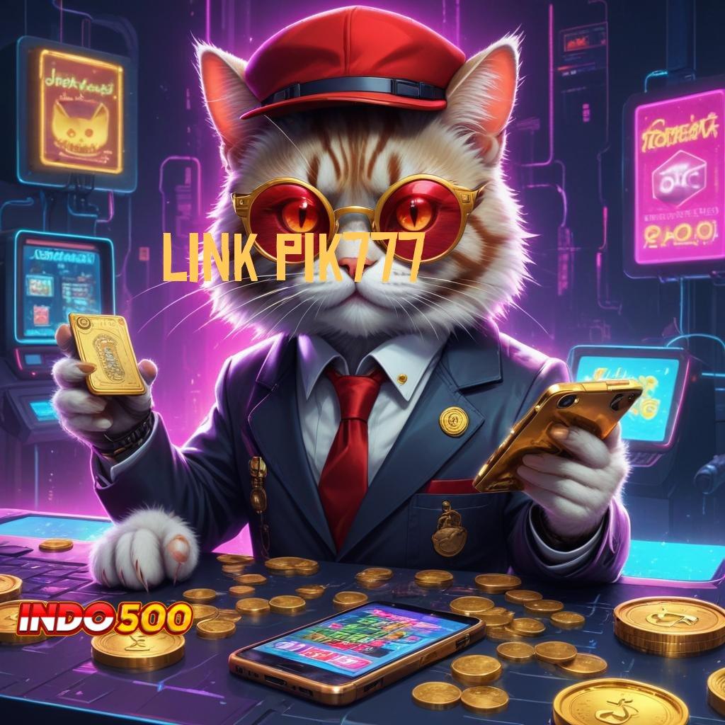 LINK PIK777 ⇏ unduhan sukses mesin jackpot tanpa hambatan