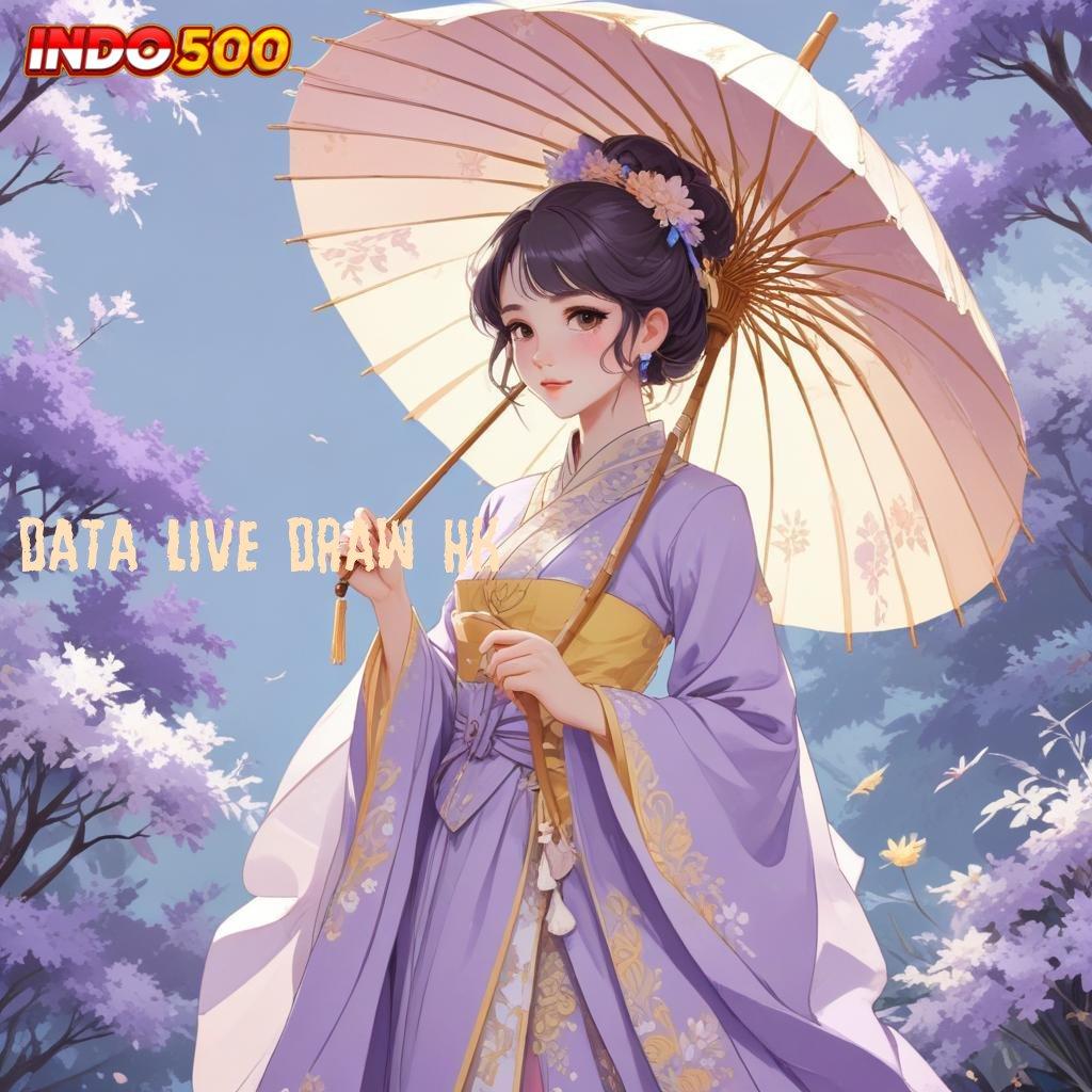 DATA LIVE DRAW HK ➽ Tinggi Bonus Event Server Instan