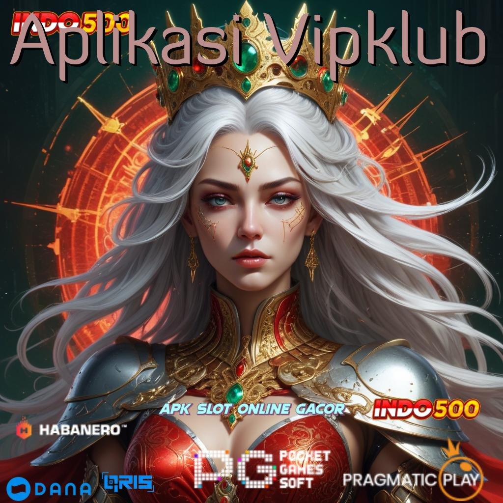 Aplikasi Vipklub