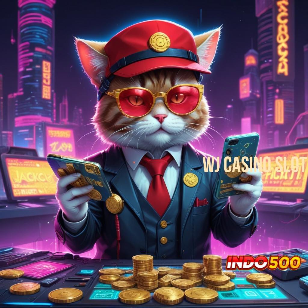 WJ CASINO SLOT selalu stand by 24 jam tunggu apa?