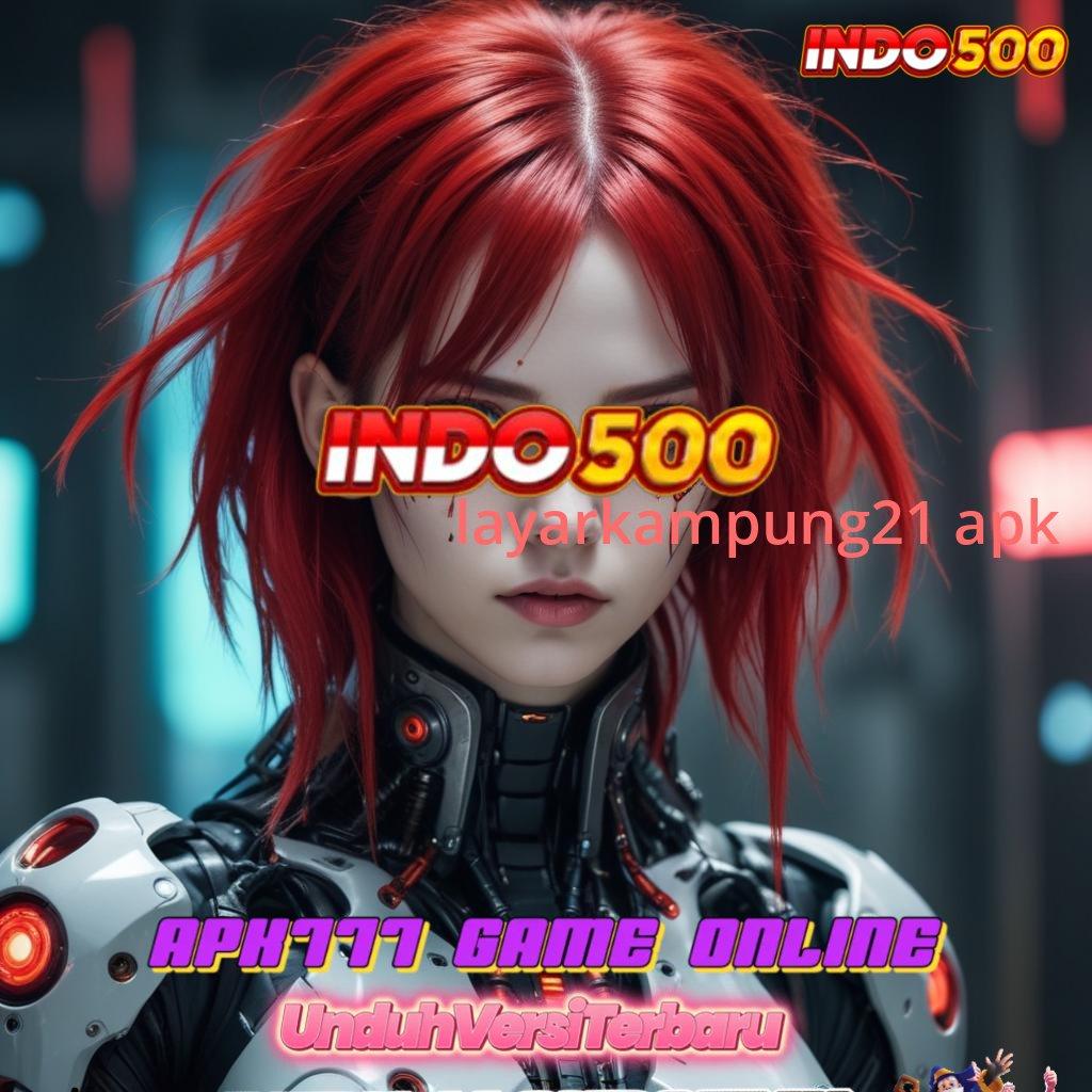 LAYARKAMPUNG21 APK Spin Efektif Dengan Teknologi Terbaik Saat Ini