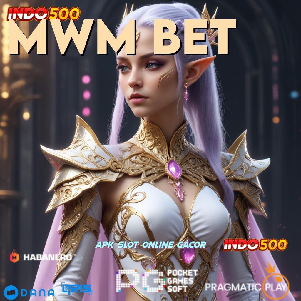 MWM BET Angka Sukses Tinggi Deposit Kaya Amandemen Utama