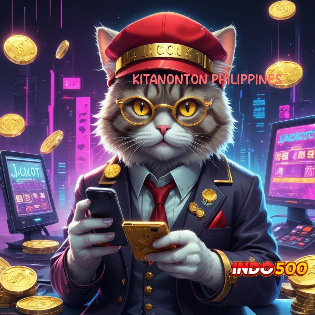 KITANONTON PHILIPPINES 💥 memungkinkan pengekspresian diri yang autentik dan personal