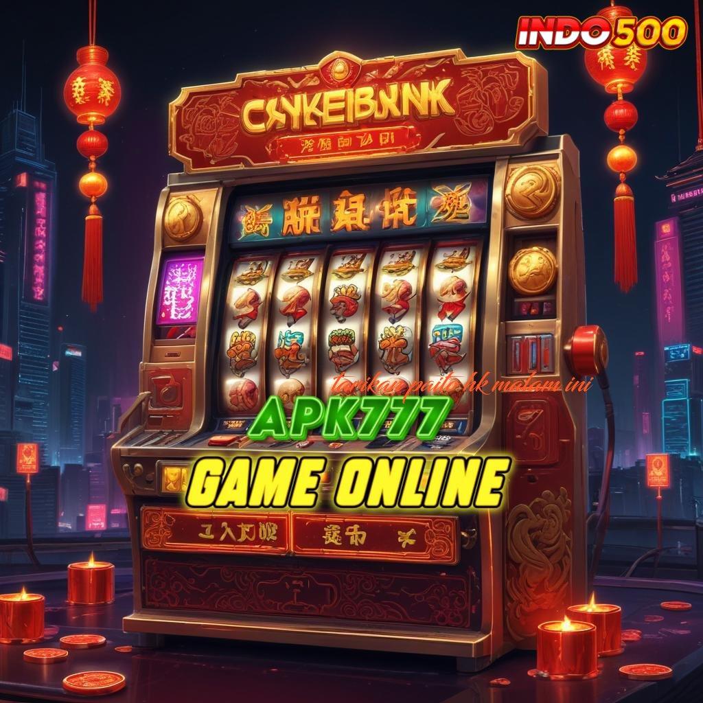 TARIKAN PAITO HK MALAM INI → Hoki Cuan Pemula Bonus 100 Tanpa IP