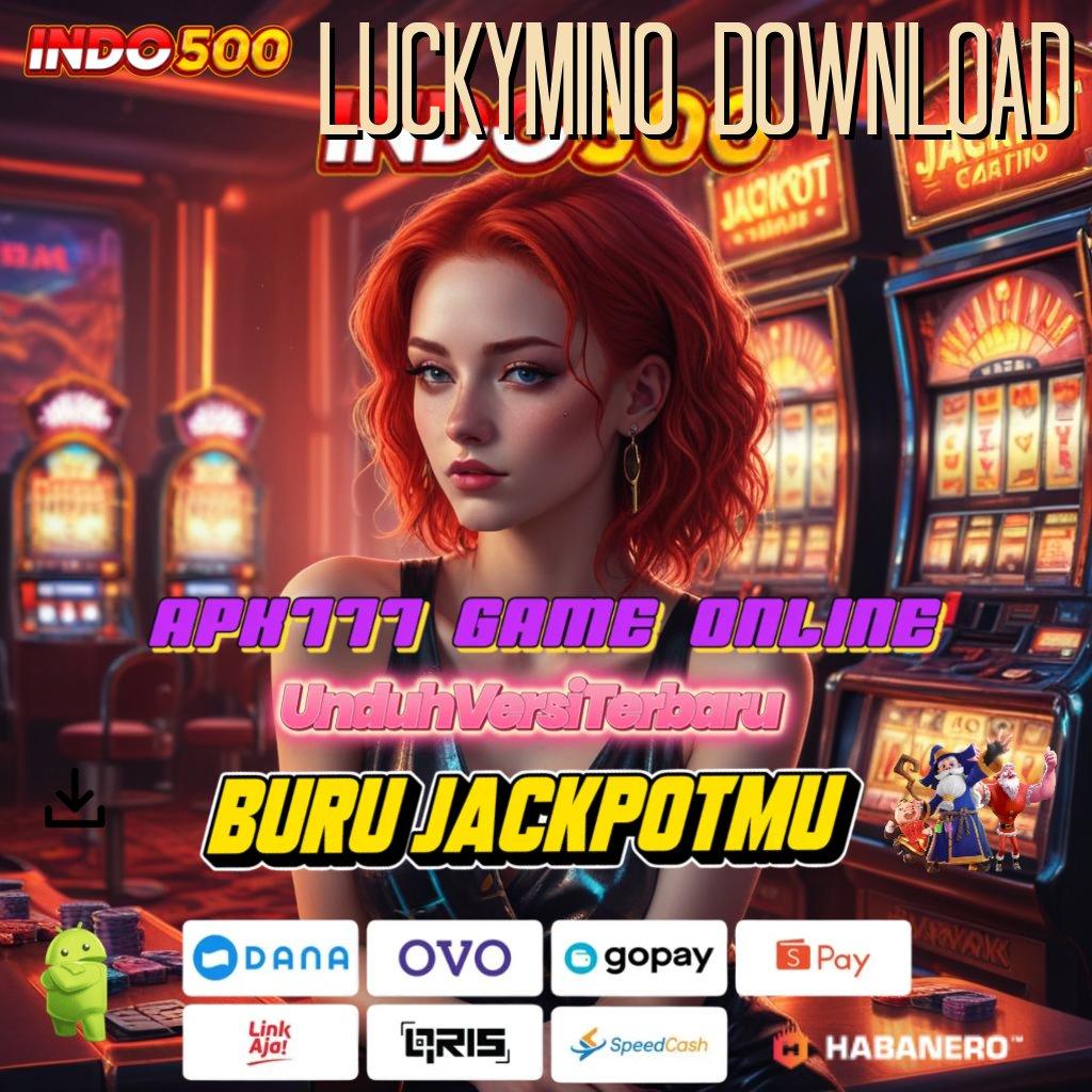 LUCKYMINO DOWNLOAD ✅ tanpa ribet langsung untung!