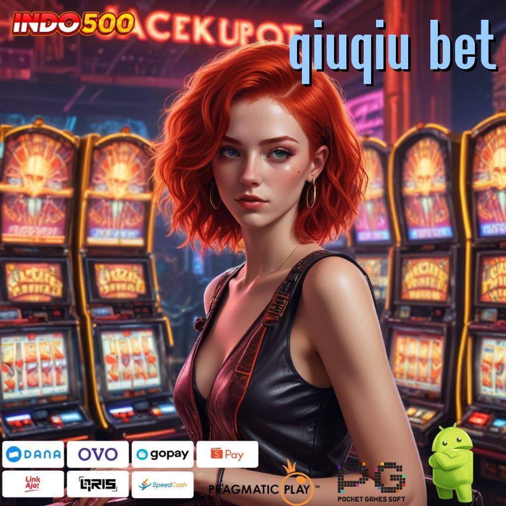 QIUQIU BET putaran mega win dalam spin cepat scatter tanpa ribet