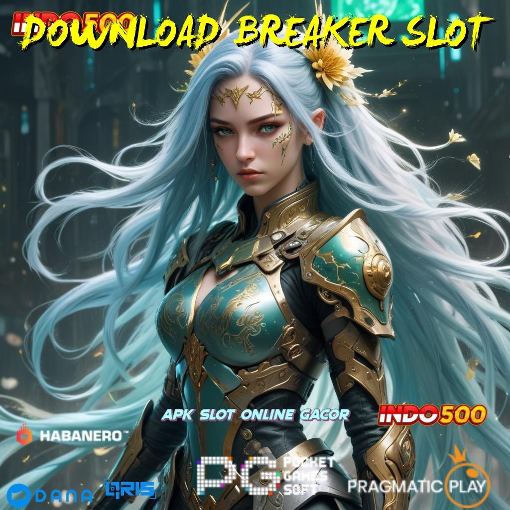 DOWNLOAD BREAKER SLOT 🥇 Sistem Spin Baru Dengan Teknologi Optimal