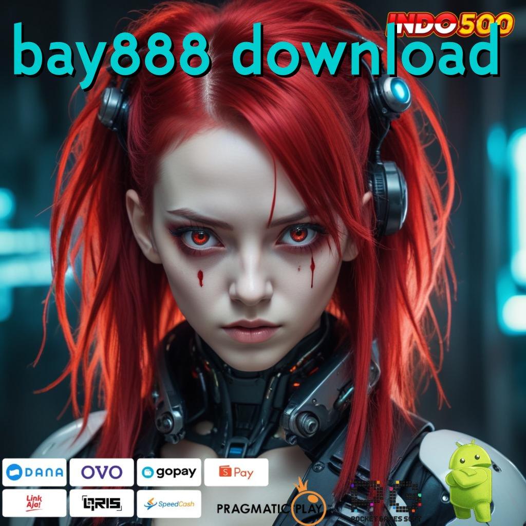 BAY888 DOWNLOAD langkah juara dalam genggaman tangan