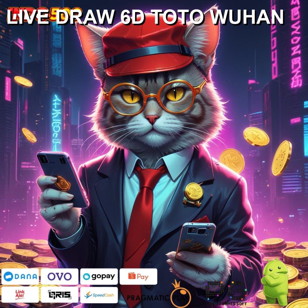 LIVE DRAW 6D TOTO WUHAN ➜ Tidak Ribet Rezeki Langsung Cair Modal Minim