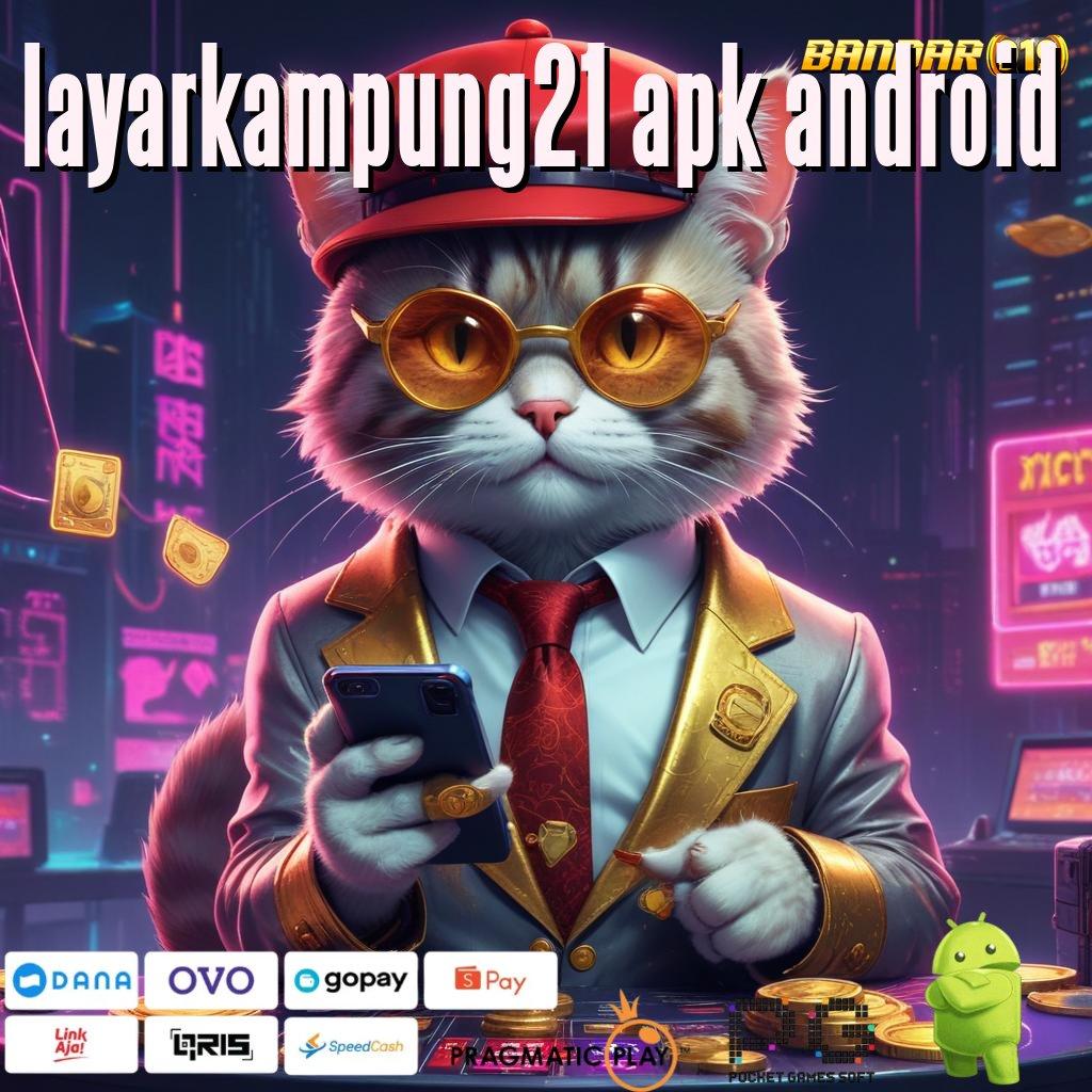 LAYARKAMPUNG21 APK ANDROID # Tontonlah Putaran Baru untuk Rizki Gampang